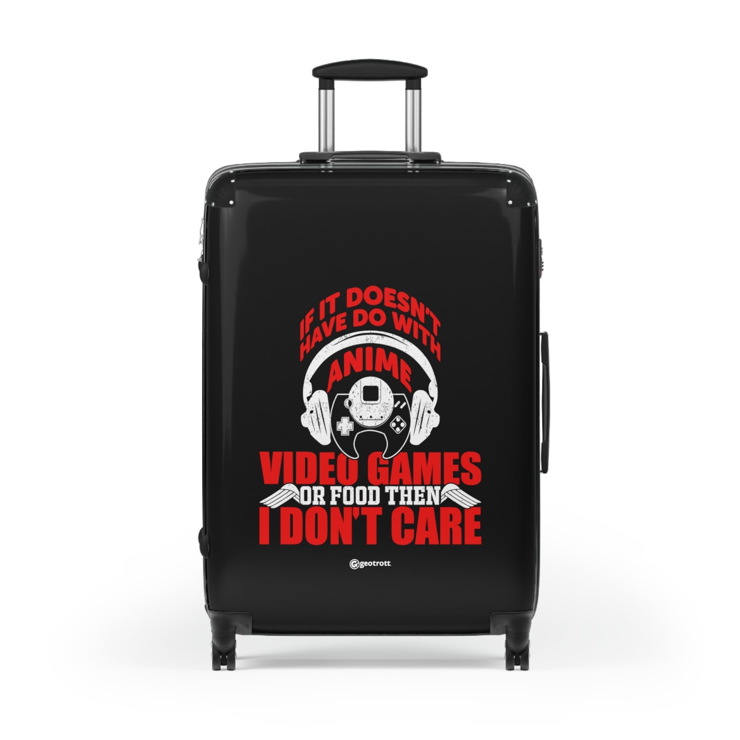 If It Doesn'T Have To Do With Anime Food Or Video Games Then I Don'T Care Gamer Gaming Suitcase