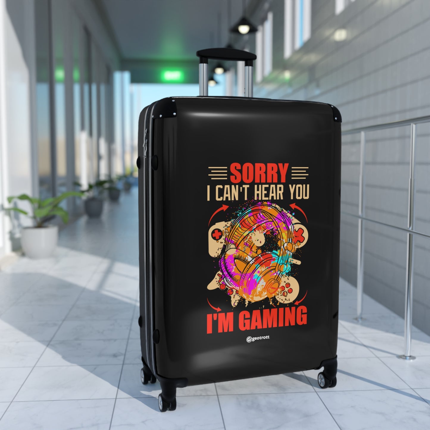 Sorry I Can'T Hear You I Am Gaming Gamer Gaming Suitcase
