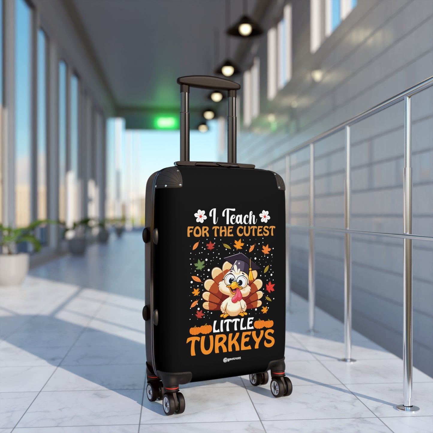 I Teach for the Cutest Little Turkeys Emotive Inspirational Thanksgiving School Teacher Luggage Bag Rolling Suitcase Spinner