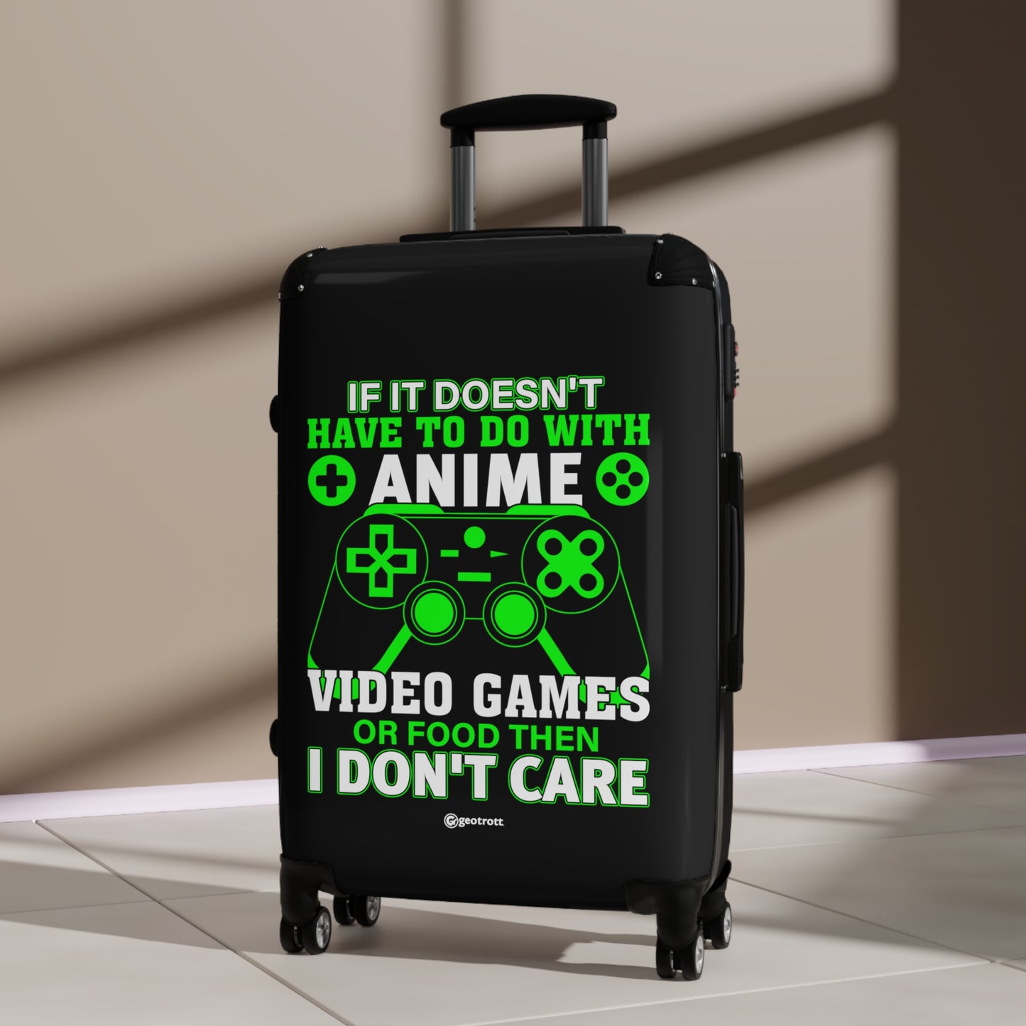 If It Does Not Have To Be With Anime Video Games Or Food I Don'T Care Gamer Gaming Suitcase