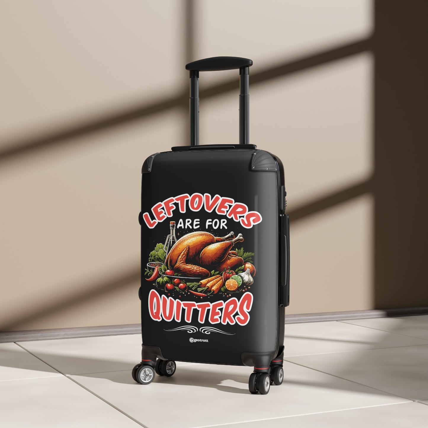 Leftovers are for Quitters Thanksgiving Season Luggage Bag Rolling Suitcase Spinner