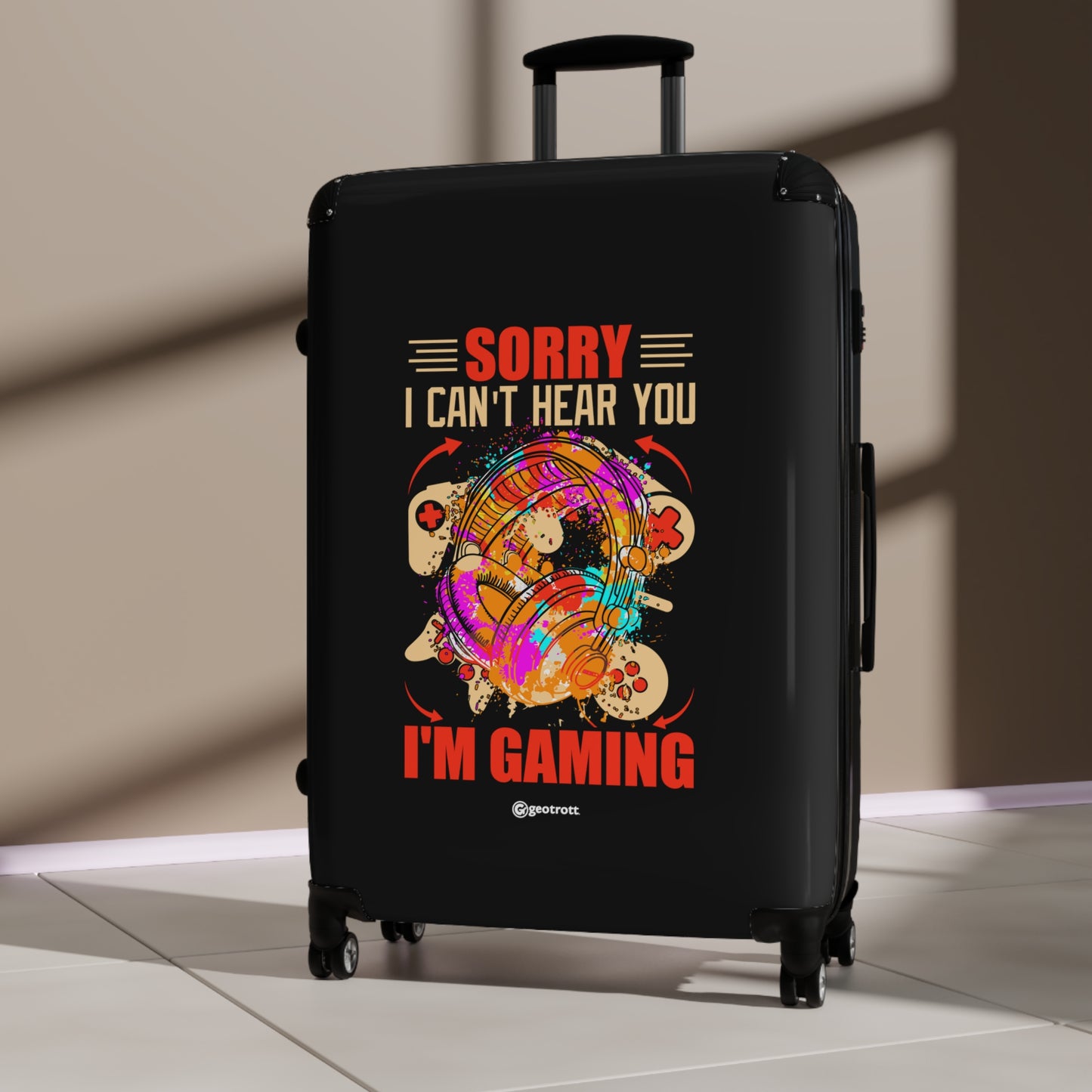 Sorry I Can'T Hear You I Am Gaming Gamer Gaming Suitcase