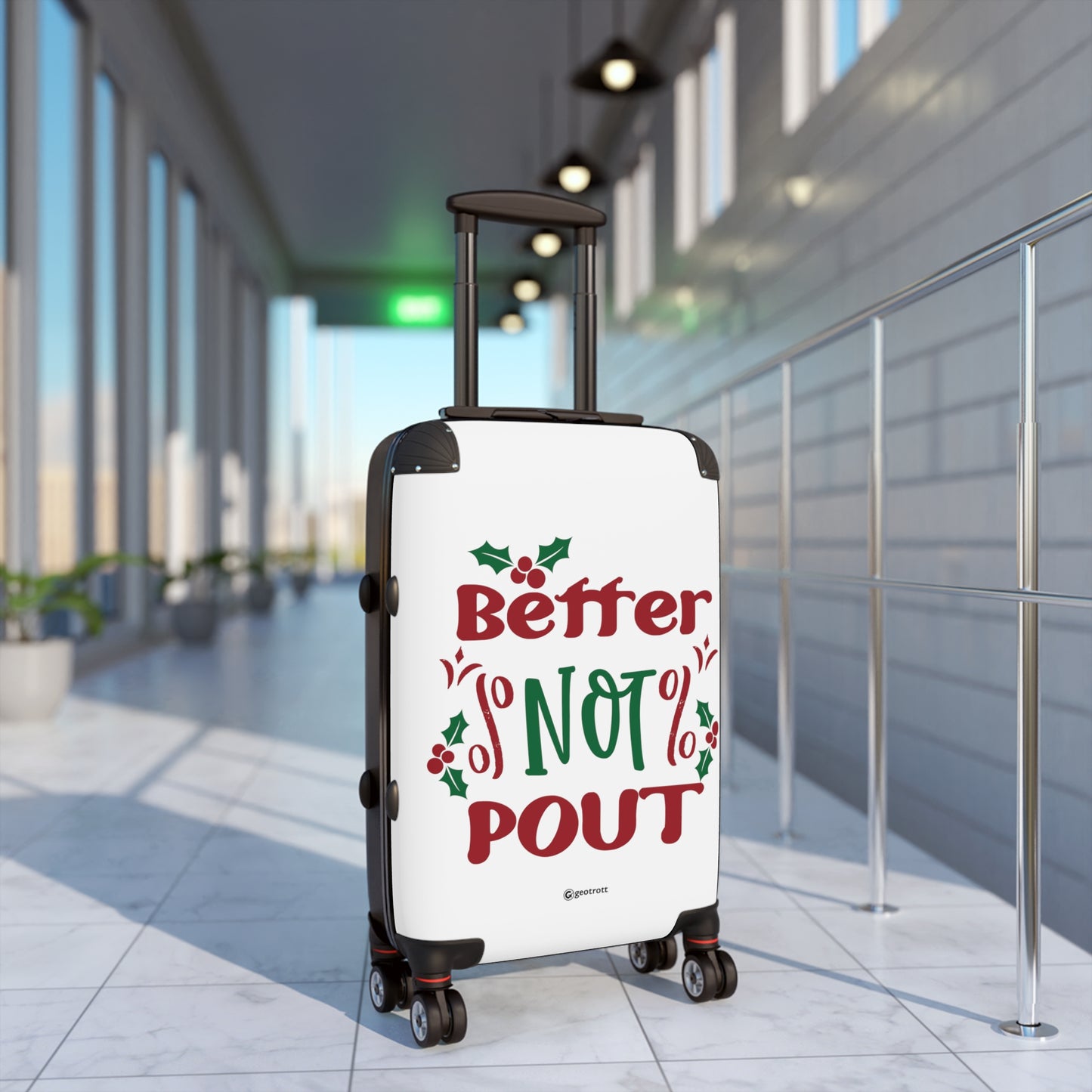 Emotive Inspirational Better Not Pout Luggage Bag Rolling Suitcase Spinner