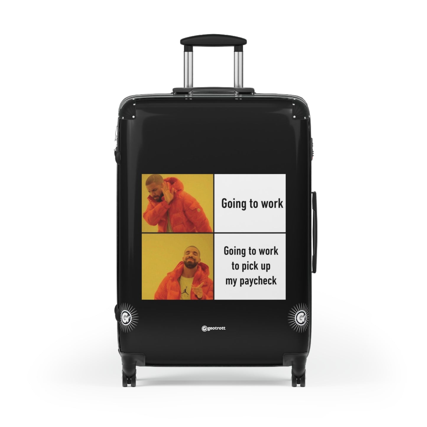 Drake Rapper Call Me Cell Phone Going To Work Picking Paycheck Meme Funny Inspirational Luggage Bag Rolling Suitcase Spinner