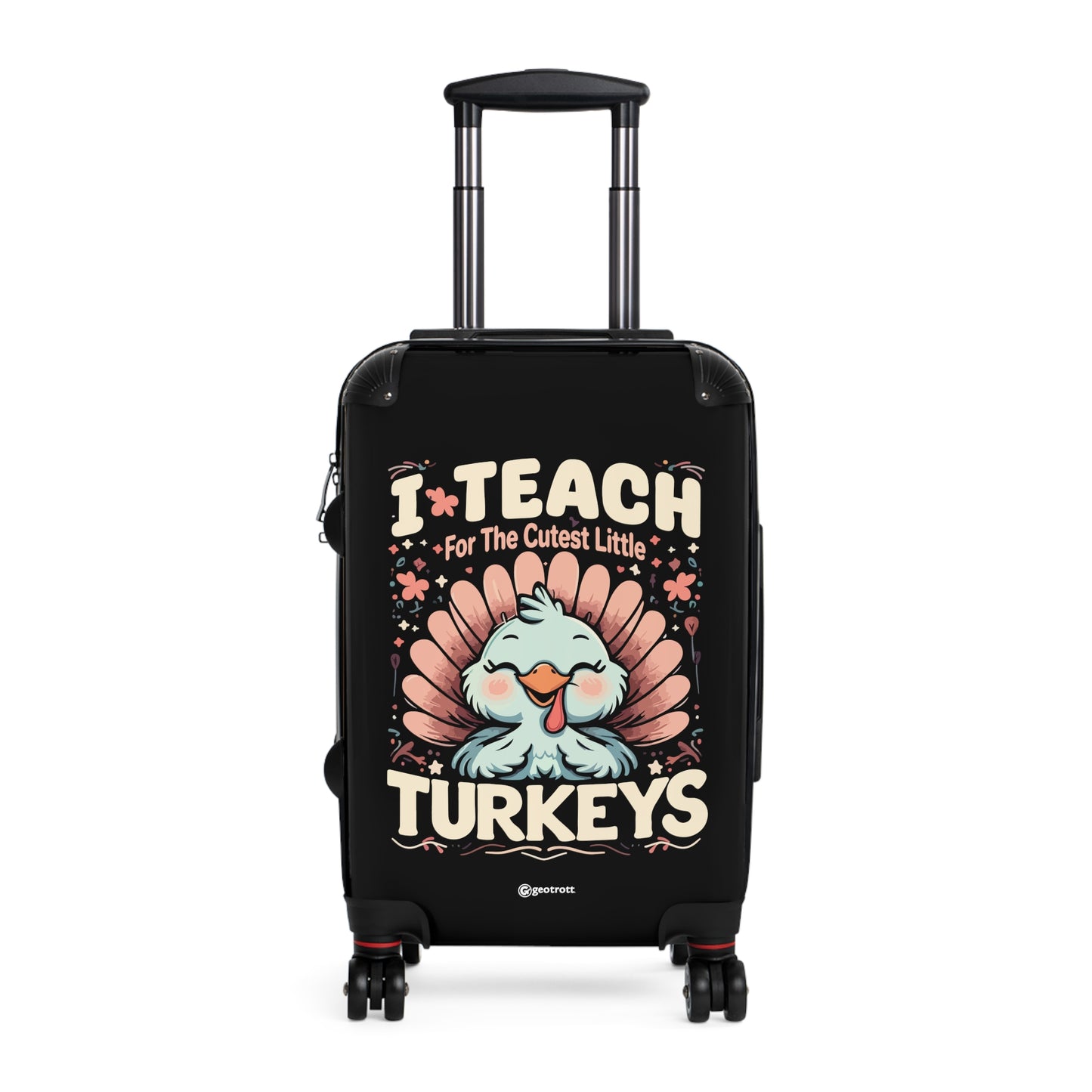 I Teach for the Cutest Little Turkeys Emotive Inspirational Thanksgiving School Teacher Luggage Bag Rolling Suitcase Spinner