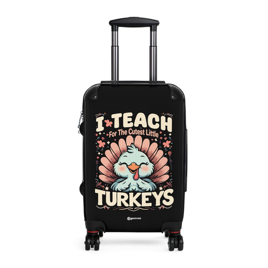 I Teach For The Cutest Little Turkeys Emotive Inspirational Thanksgiving School Teacher Luggage Bag Rolling Suitcase Spinner