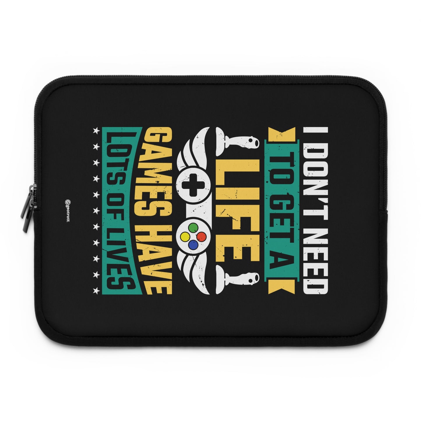 I Don'T Need To Get A Life Games Have Lots Of Lives 2 Gamer Gaming Lightweight Smooth Neoprene Laptop Sleeve