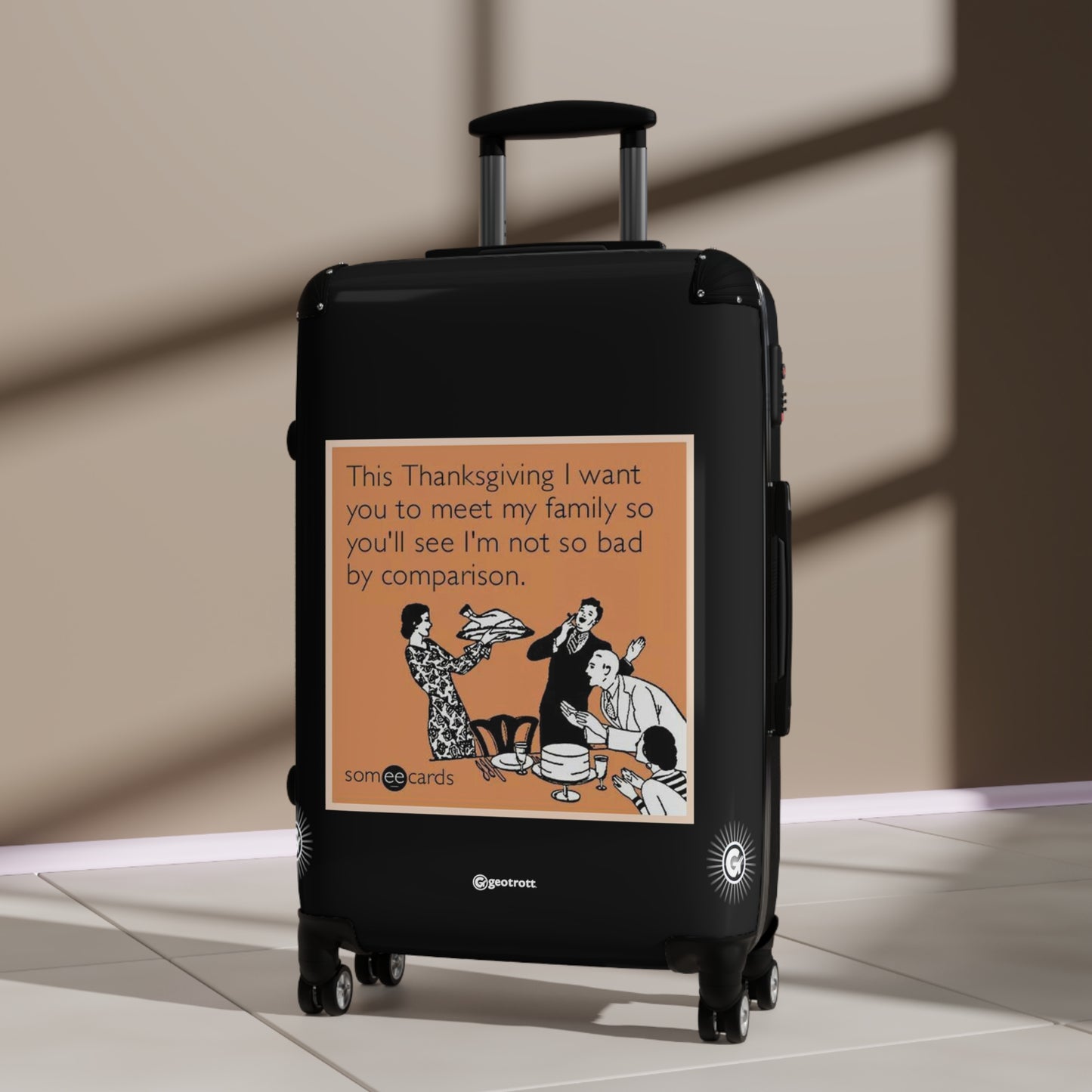 This Thanksgiving I Want You To Meet My Family MEME Funny Inspirational Luggage Bag Rolling Suitcase Spinner