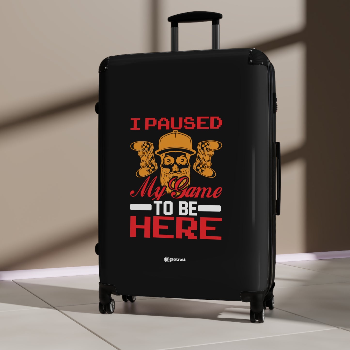 I Paused my Game to be Here Gamer Gaming Suitcase-Bags-Geotrott