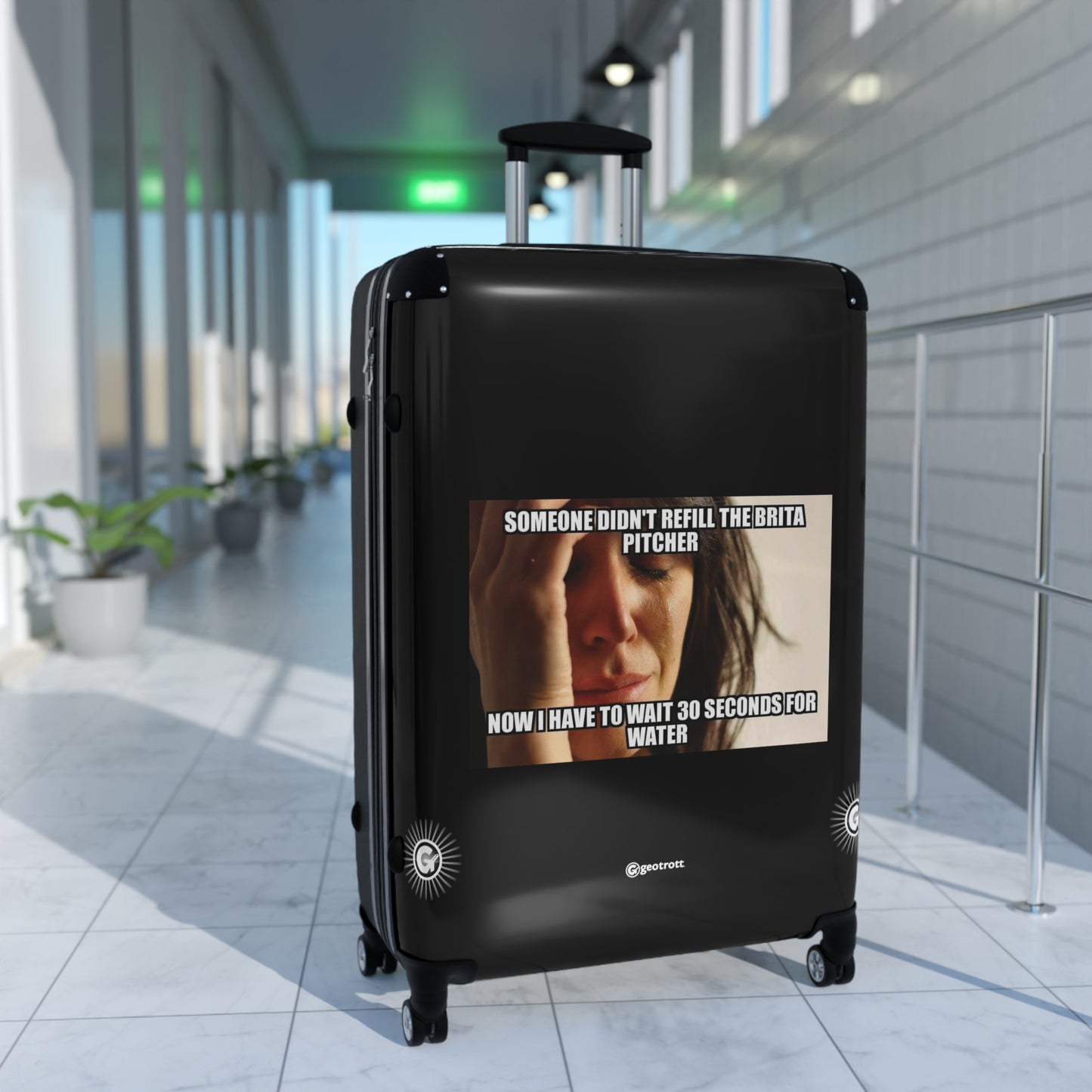 Someone Didn'T Refill The Brita Pitcher Now I Have To Wait Meme Funny Inspirational Luggage Bag Rolling Suitcase Spinner