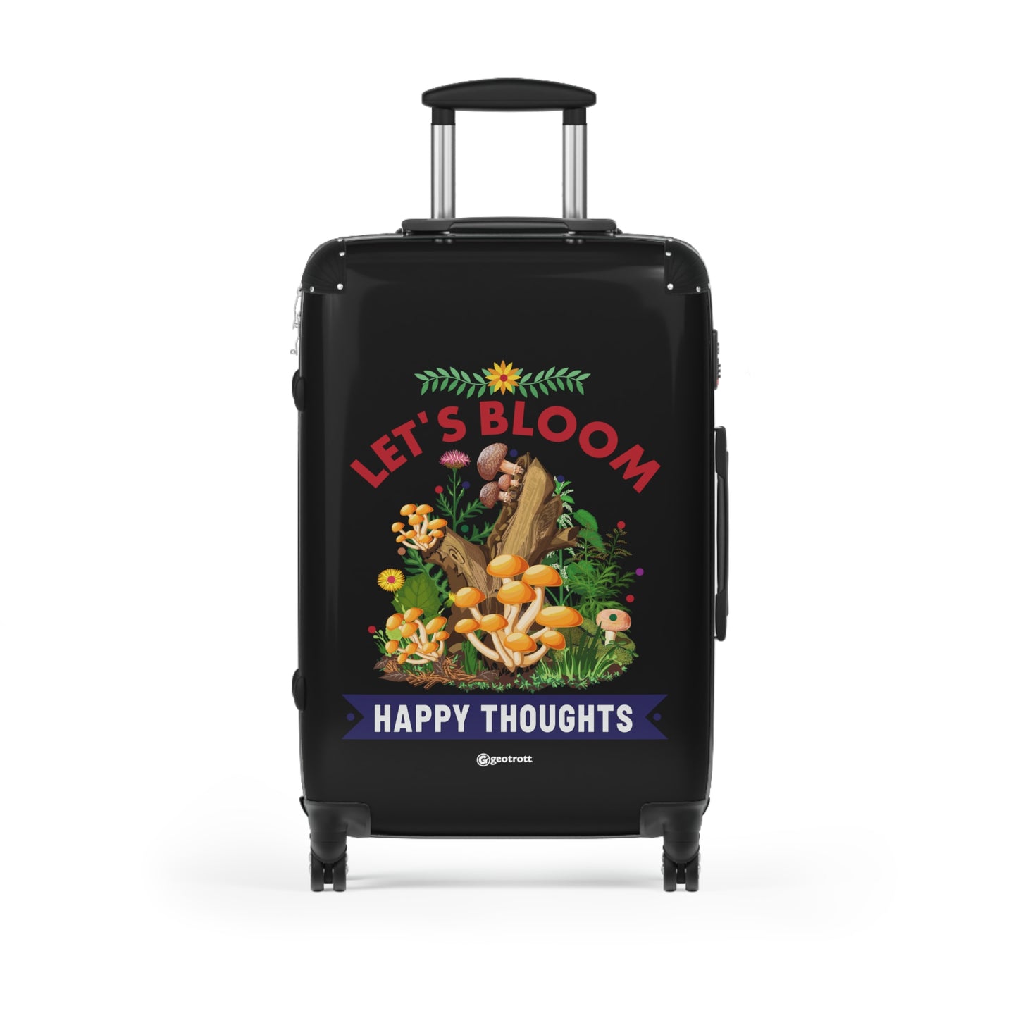 Let's Bloom Happy Thoughts Mushrooms Chroom Funny Inspirational Luggage Bag Rolling Suitcase Spinner