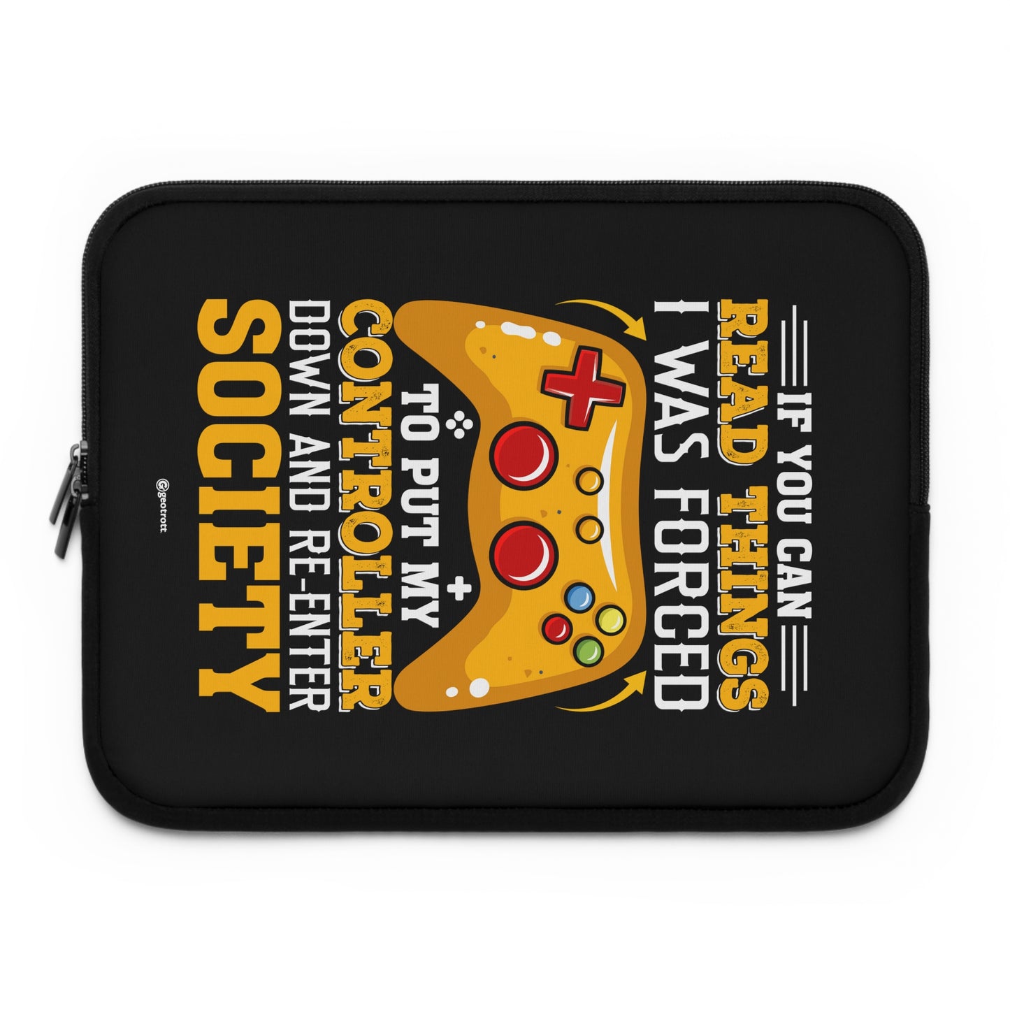 If You Can Read Things I Was Forced To Put Down My Controller Down And Re-Enter Society Gamer Gaming Lightweight Smooth Neoprene Laptop Sleeve