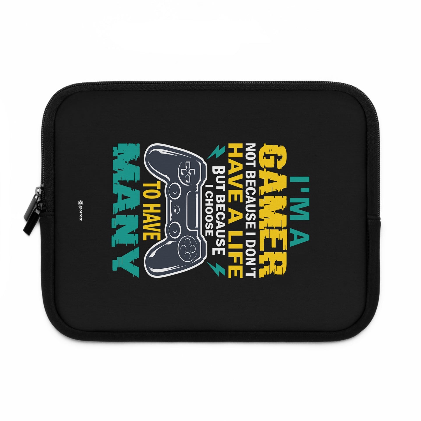 I Am A Gamer Not Because I Don'T Have A Life But Because I Have Many Gamer Gaming Lightweight Smooth Neoprene Laptop Sleeve