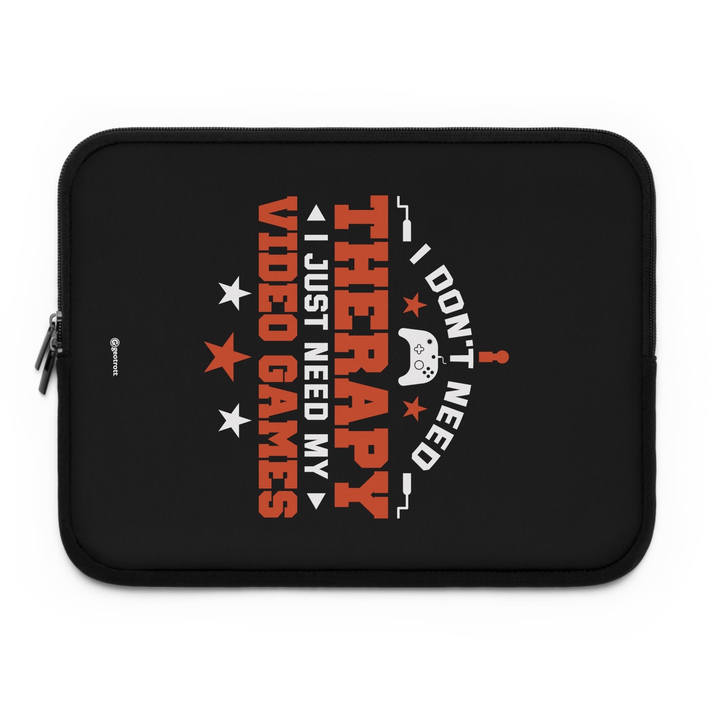 I Don'T Need Therapy I Just Need My Video Games Gamer Gaming Lightweight Smooth Neoprene Laptop Sleeve