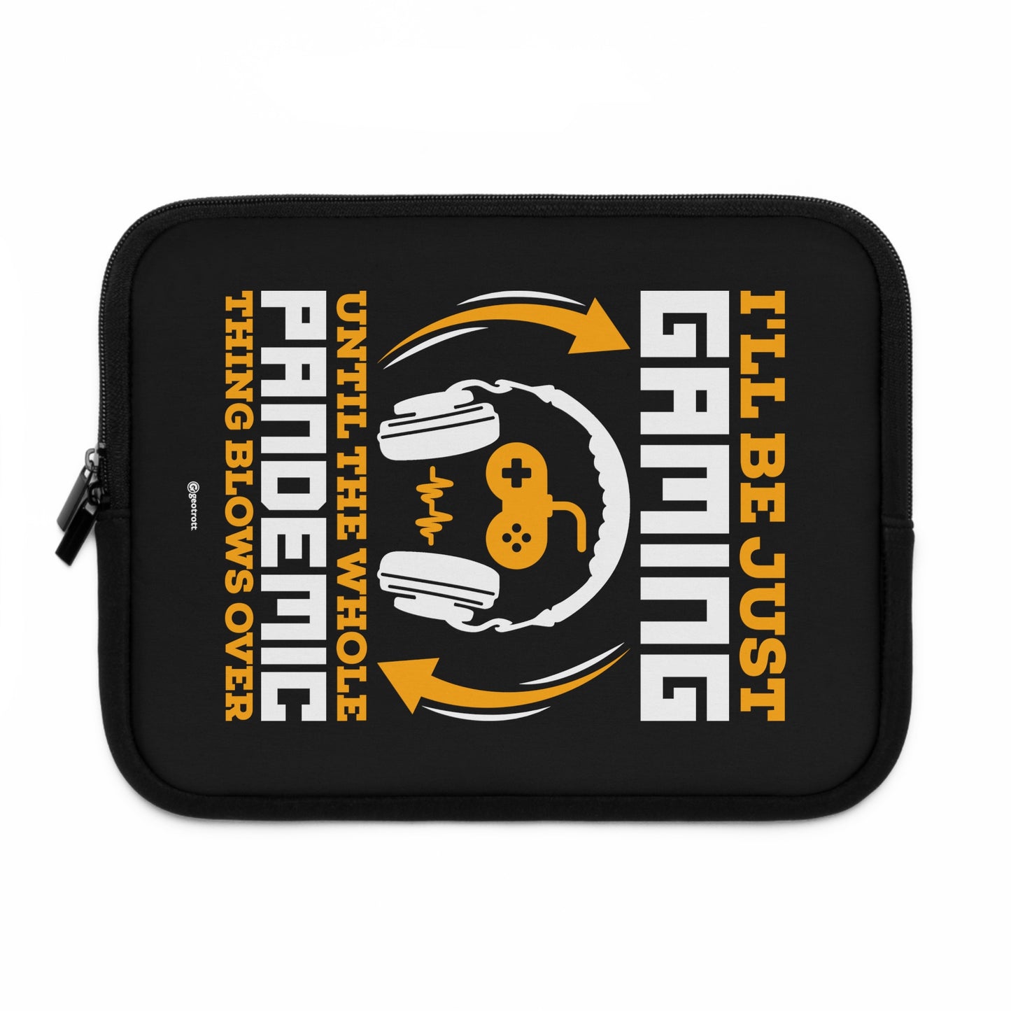 I'Ll Ben Just Gaming Until The Whole Pandemic Thing Is Over Gamer Gaming Lightweight Smooth Neoprene Laptop Sleeve