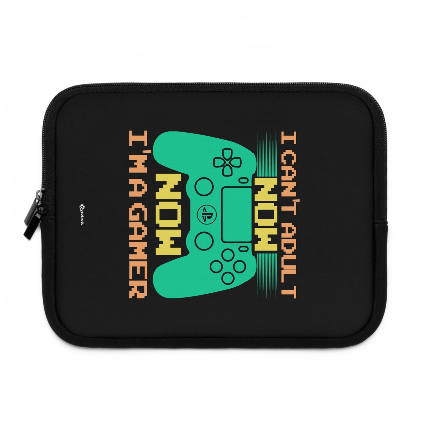 I Can'T Adult Now Now I'M A Gamer Gamer Gaming Lightweight Smooth Neoprene Laptop Sleeve