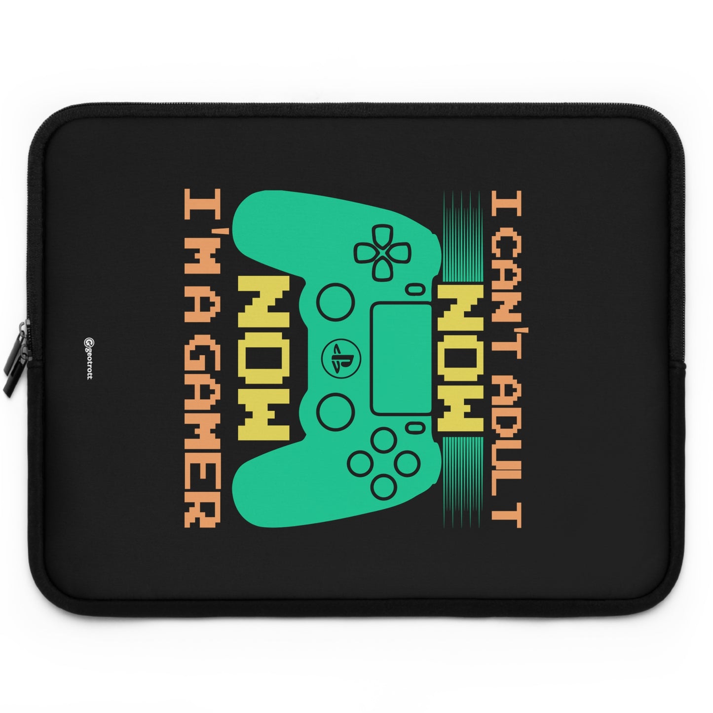 I Can'T Adult Now Now I'M A Gamer Gamer Gaming Lightweight Smooth Neoprene Laptop Sleeve