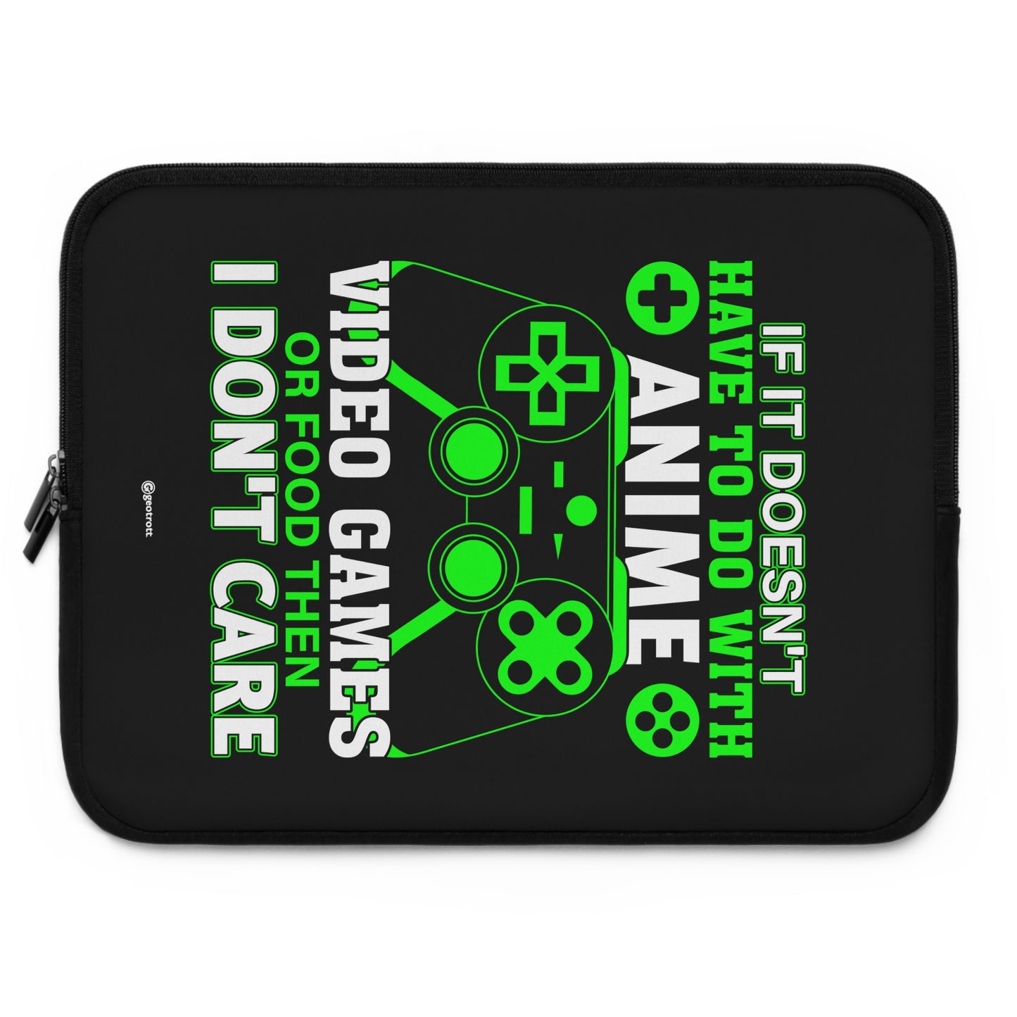 If it does not have to be with Anime Video Games or food then I don't care Gamer Gaming Lightweight Smooth Neoprene Laptop Sleeve