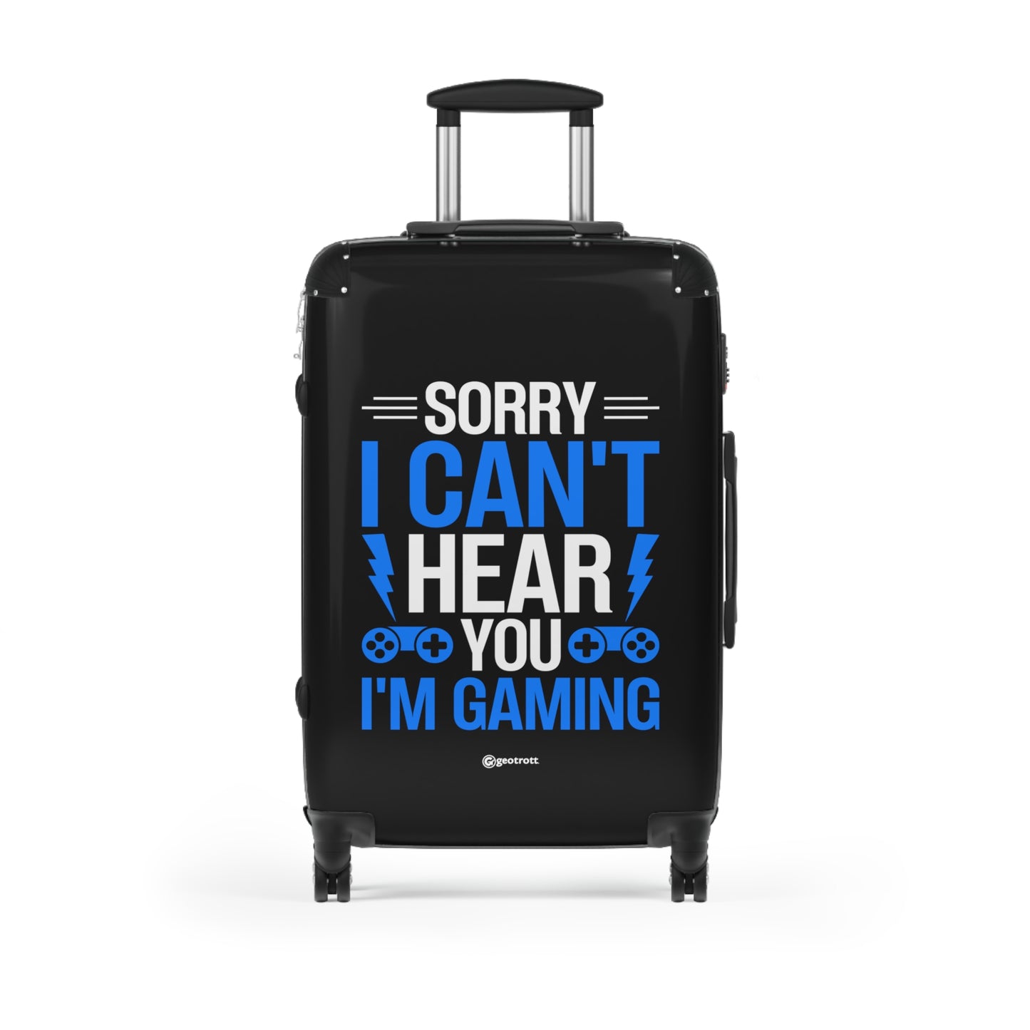Sorry I Can'T Hear You I Am Gaming Gamer Gaming Suitcase