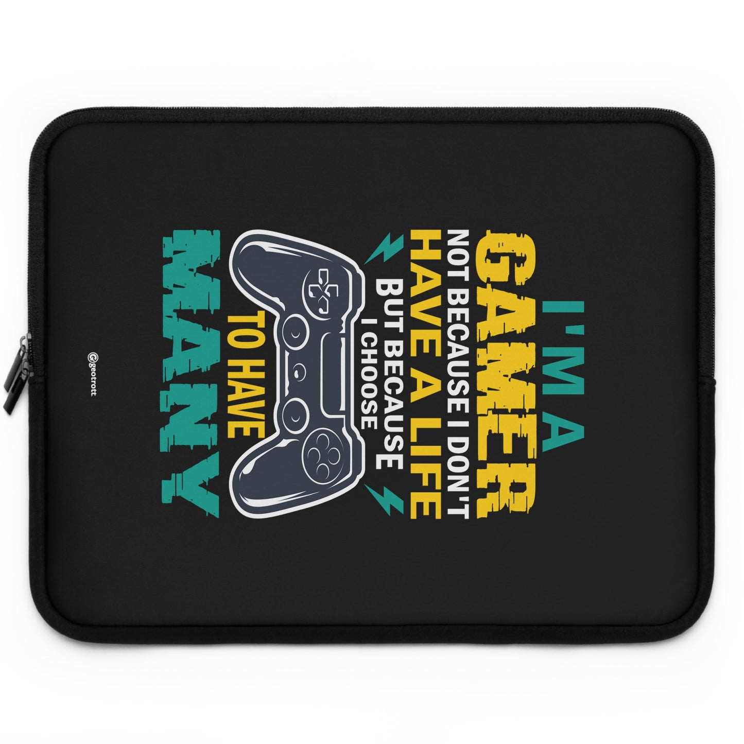 I Am A Gamer Not Because I Don'T Have A Life But Because I Have Many Gamer Gaming Lightweight Smooth Neoprene Laptop Sleeve
