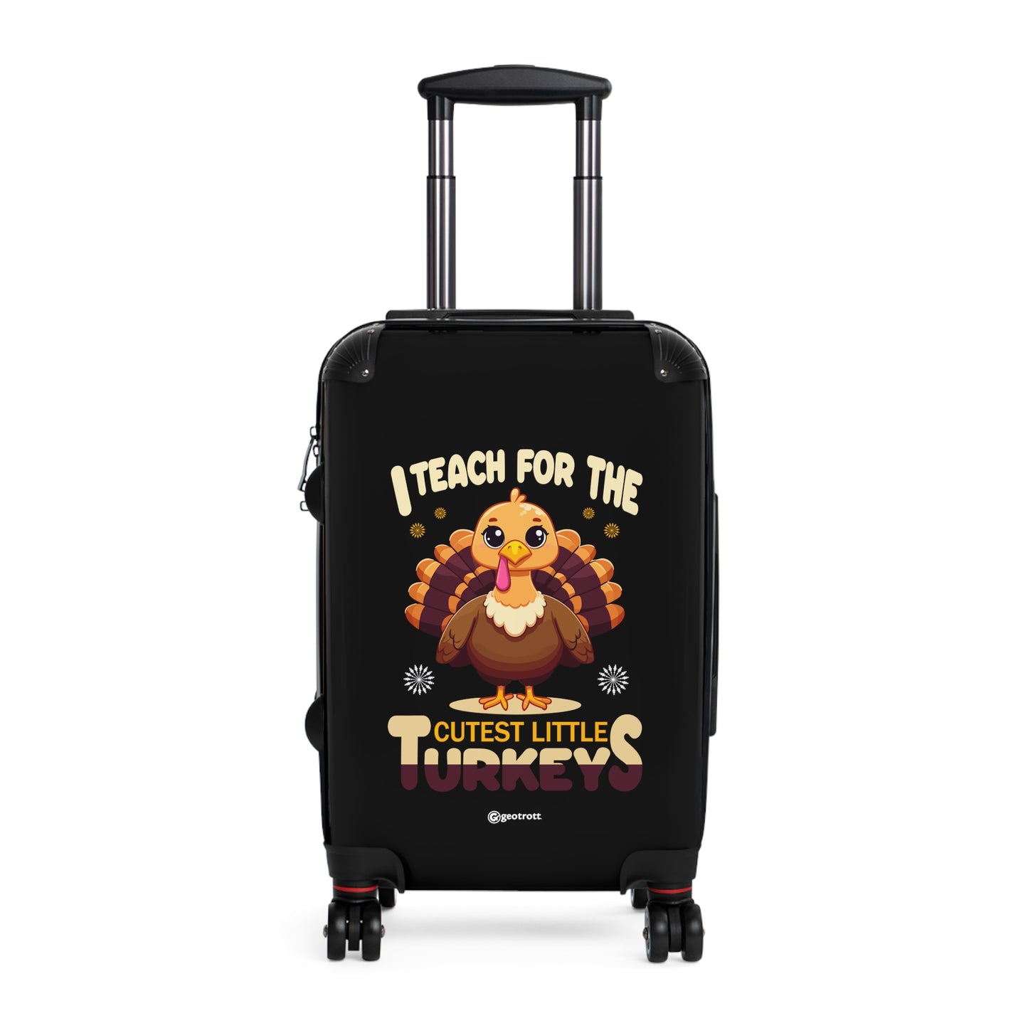 I Teach for the Cutest Little Turkeys Thanksgiving Season Education School Teacher Luggage Bag Rolling Suitcase Spinner