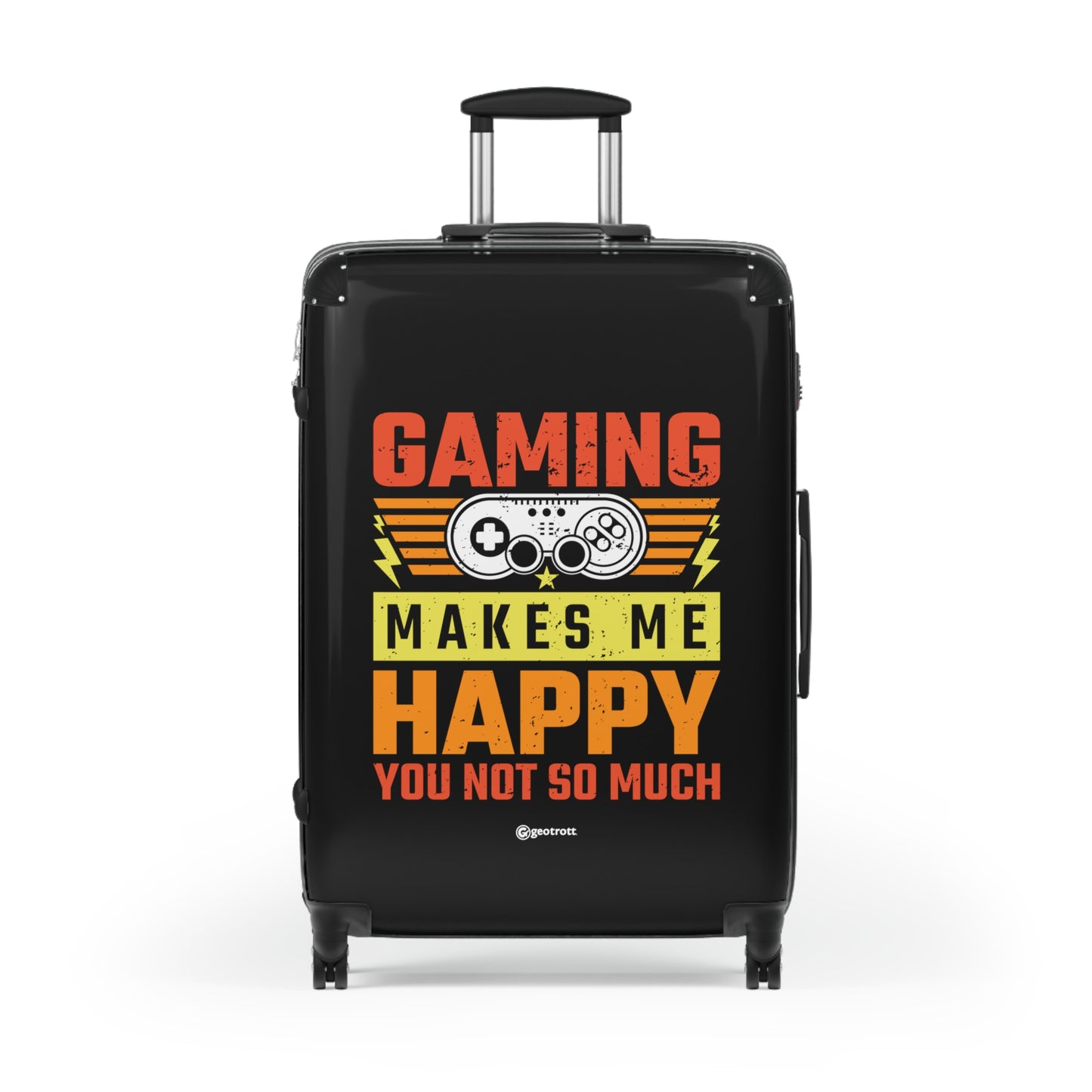 Gaming Makes Me Happy You Not So Much Gamer Gaming Suitcase