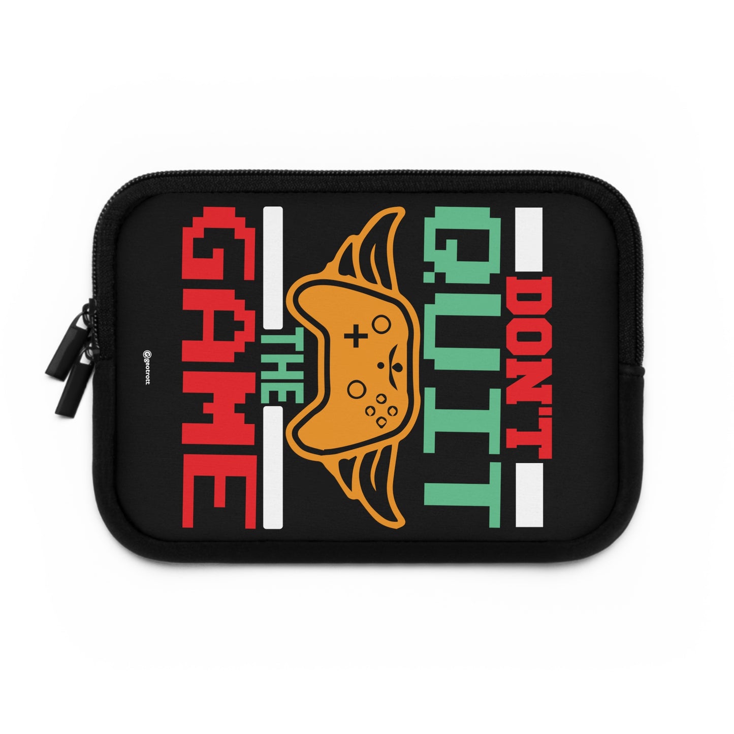 Don'T Quit The Game Gamer Gaming Laptop Sleeve