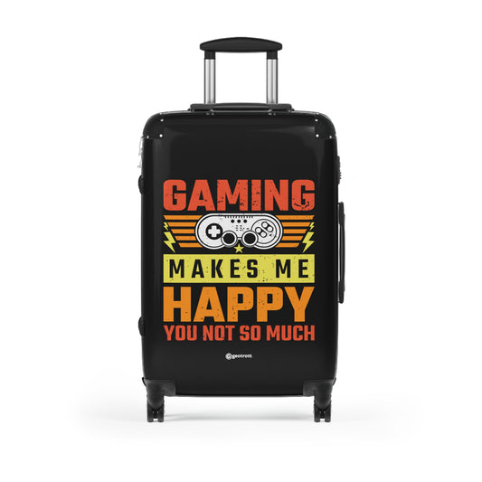 Gaming Makes Me Happy You Not So Much Gamer Gaming Suitcase