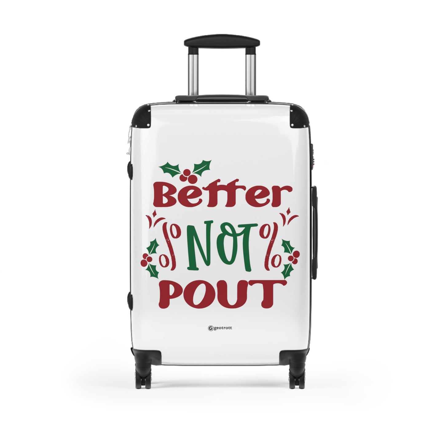 Emotive Inspirational Better Not Pout Luggage Bag Rolling Suitcase Spinner