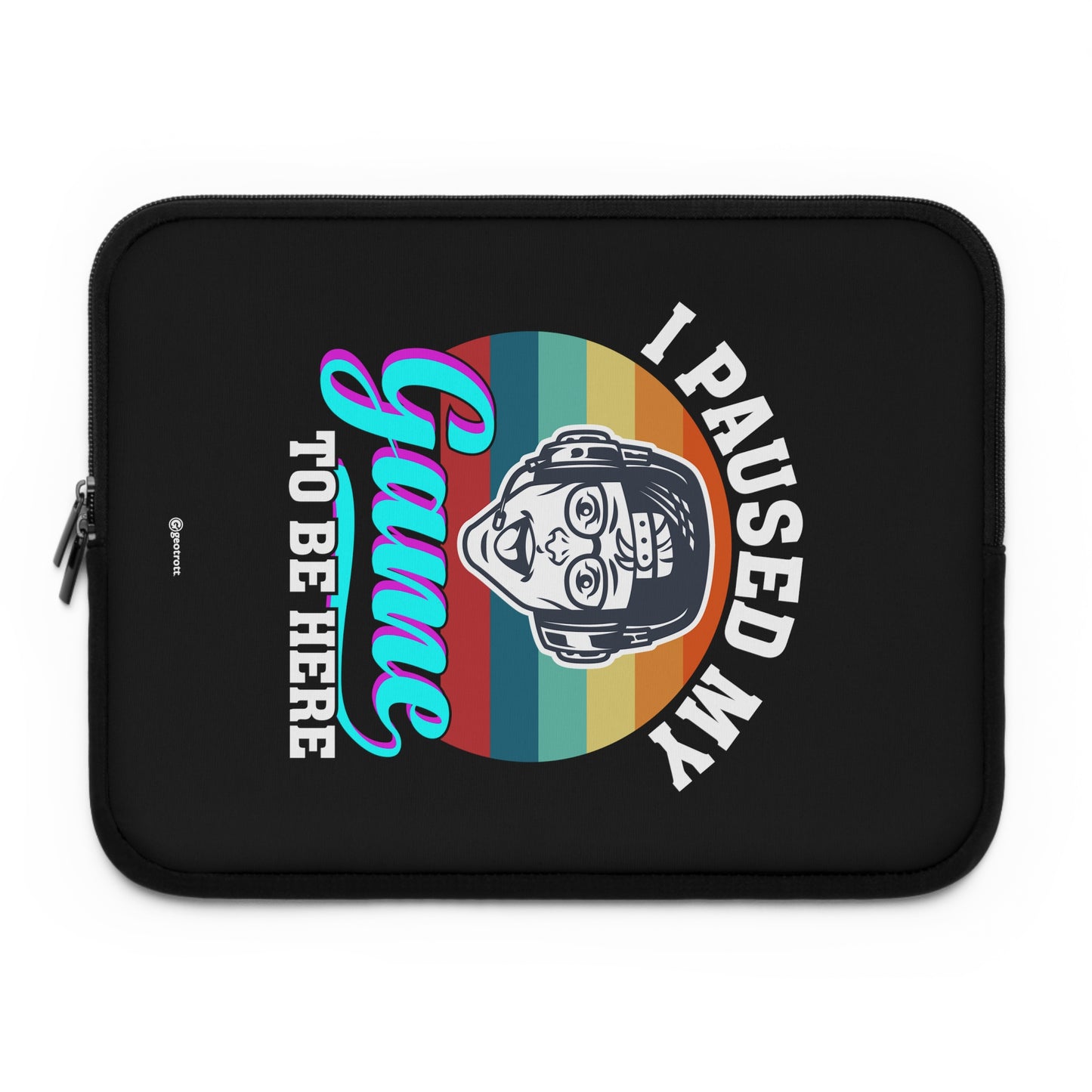 I Paused my Game to be here Gamer Gaming Lightweight Smooth Neoprene Laptop Sleeve
