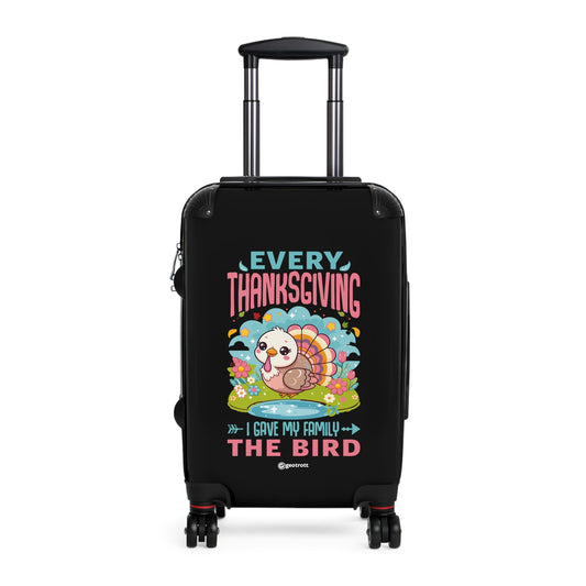 Every Thanksgiving I Gave My Family The Bird Season Luggage Bag Rolling Suitcase Spinner