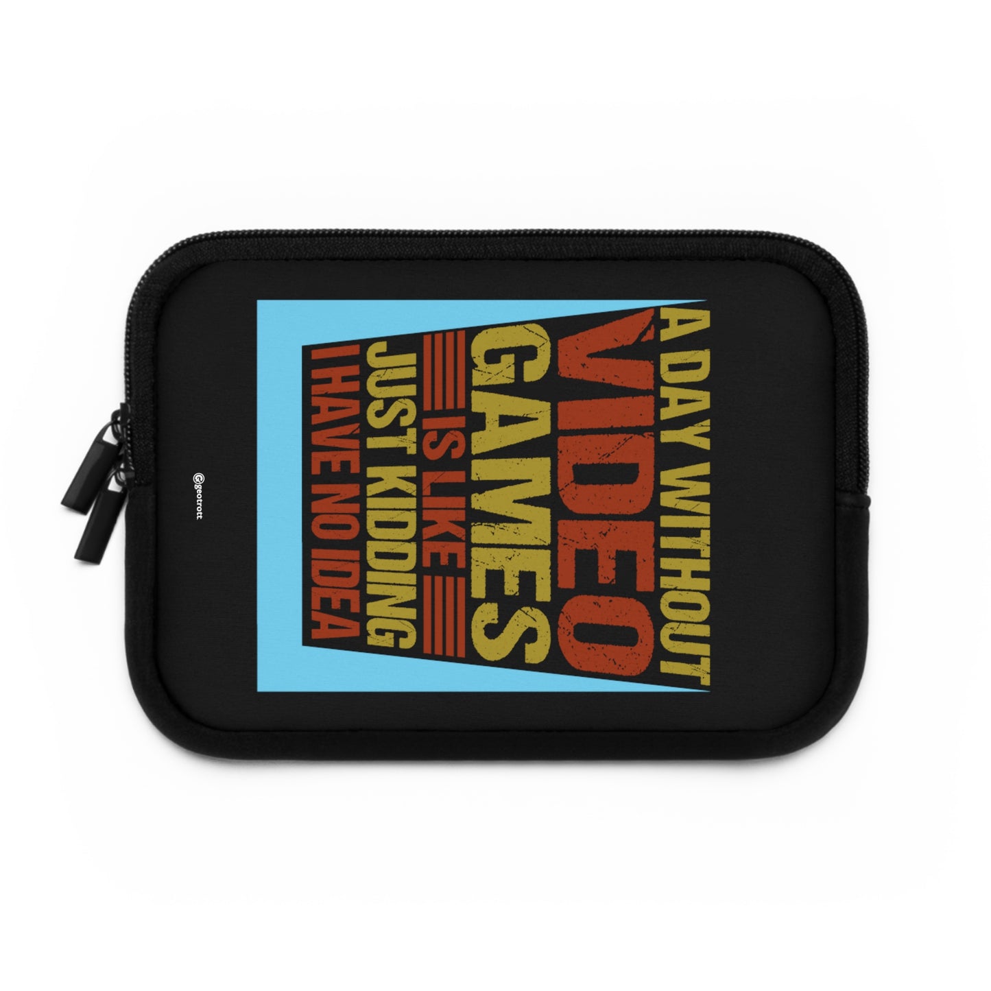 A Day Without Video Games is like Just Kidding I have no Idea 3 Gamer Gaming Lightweight Smooth Neoprene Laptop Sleeve