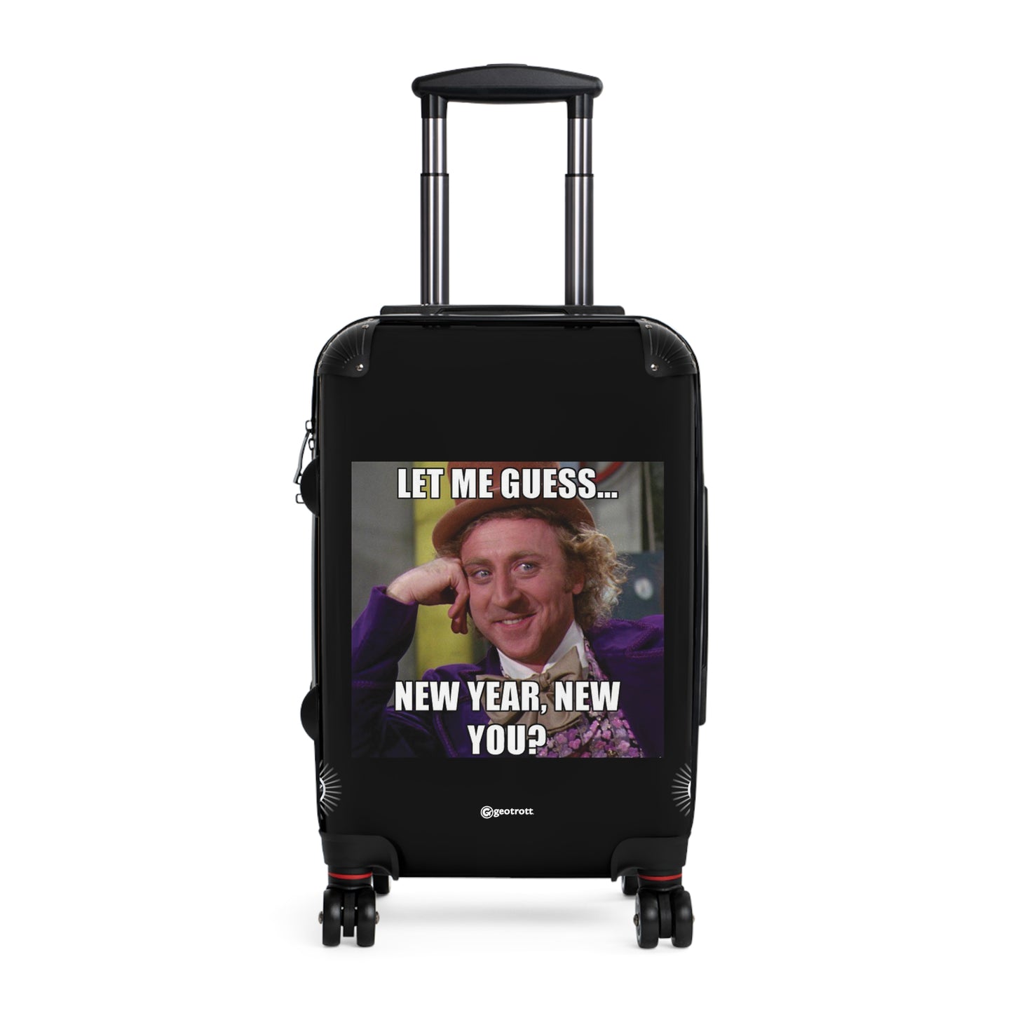 Willy Wonka Let Me Guess New Year New You MEME Funny Inspirational Luggage Bag Rolling Suitcase Spinner