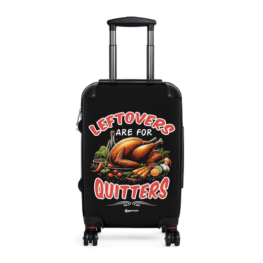 Leftovers Are For Quitters Thanksgiving Season Luggage Bag Rolling Suitcase Spinner