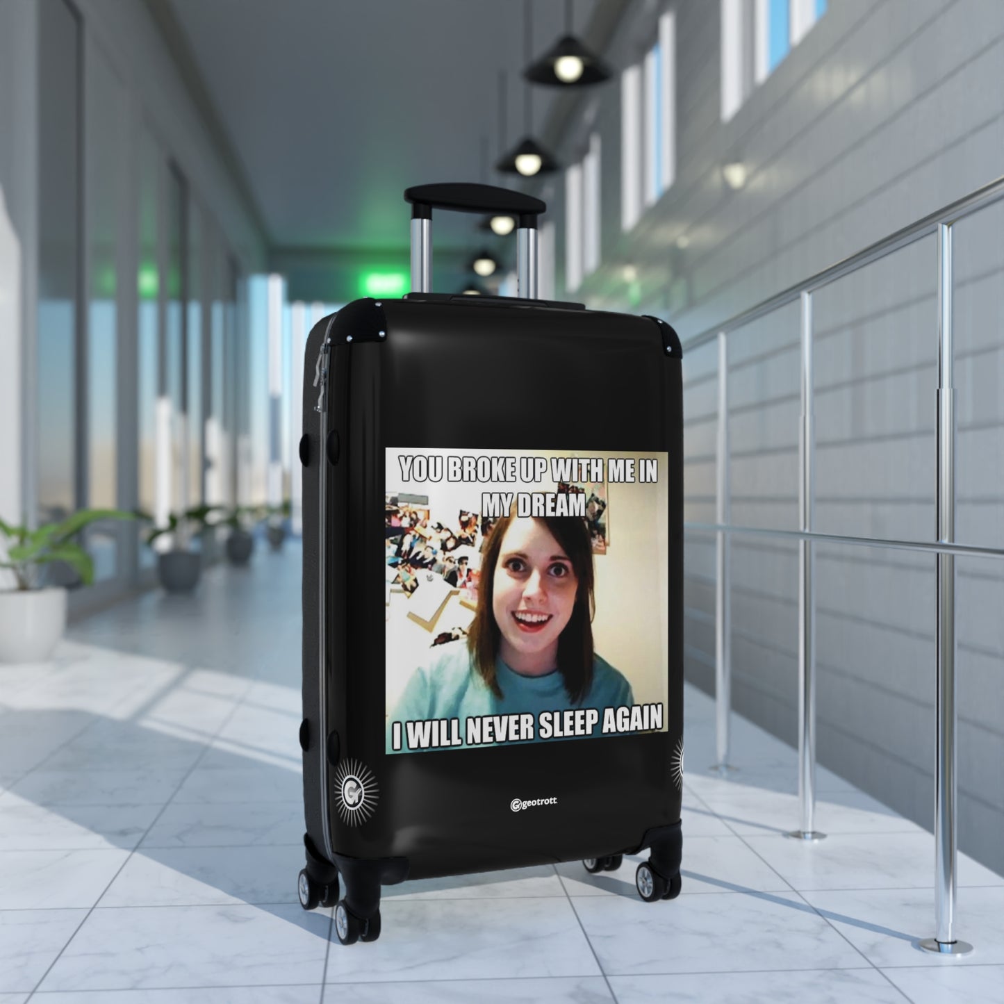 You Broke up with me in my Dream I will never Sleep Again MEME Funny Inspirational Luggage Bag Rolling Suitcase Spinner