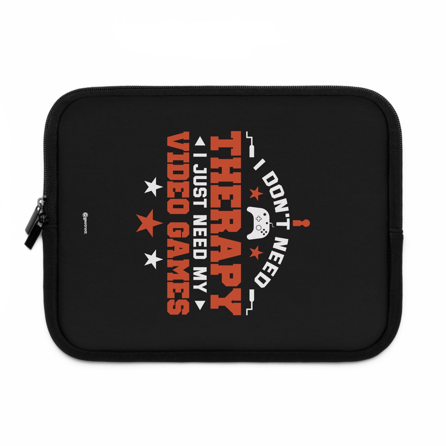I Don'T Need Therapy I Just Need My Video Games Gamer Gaming Lightweight Smooth Neoprene Laptop Sleeve