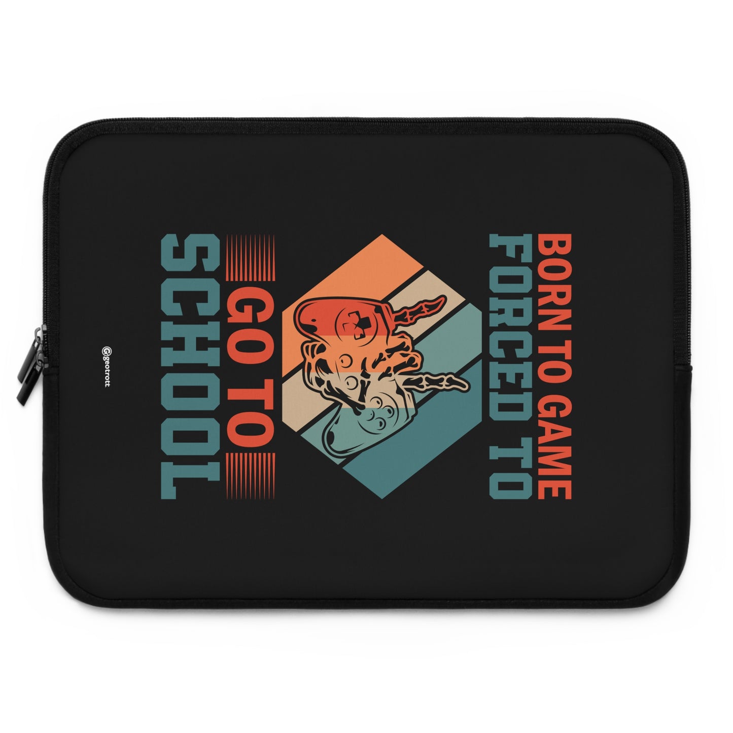 Born to Game Forced to go to School Gamer Gaming Lightweight Smooth Neoprene Laptop Sleeve
