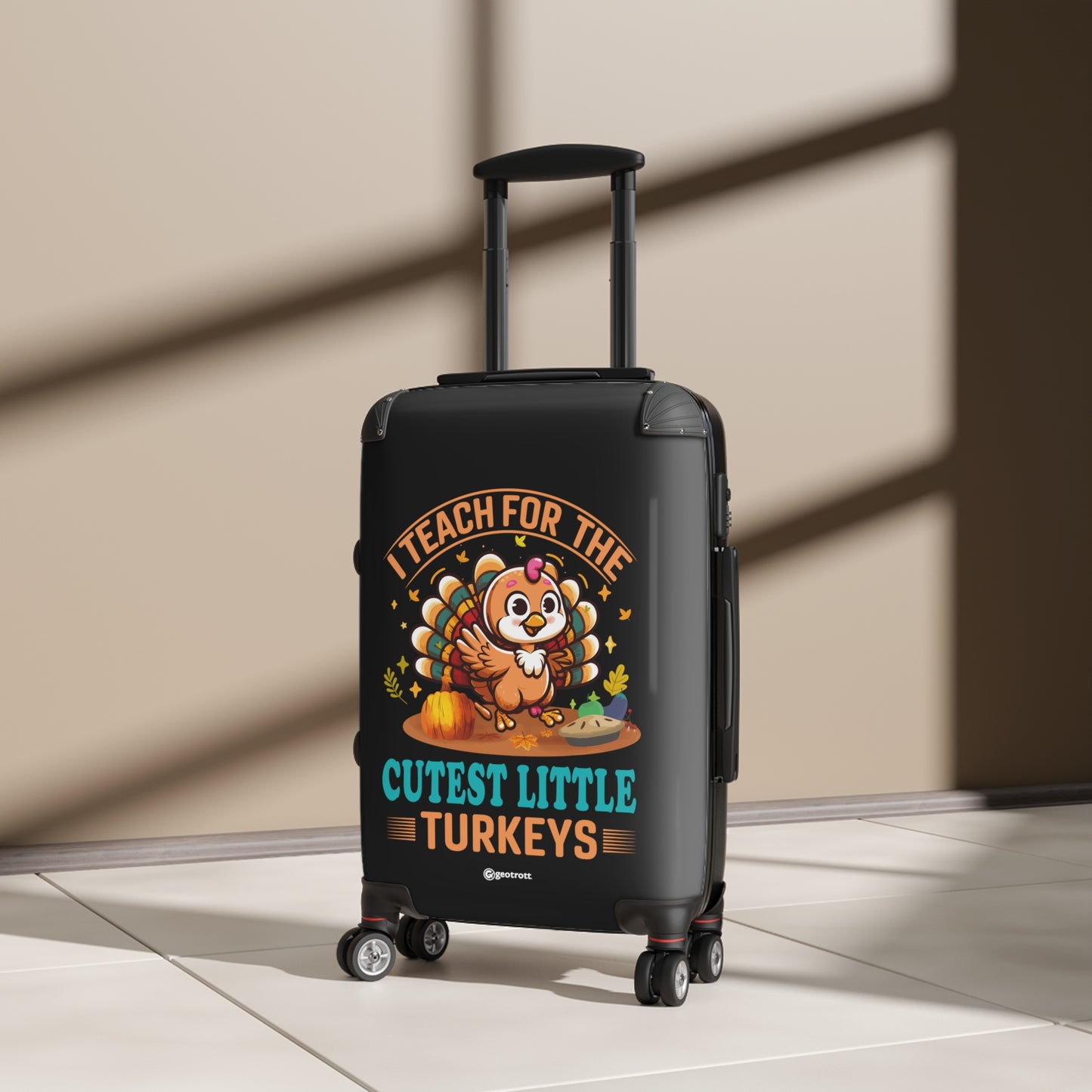 I Teach for the Cutest Little Turkeys Inspirational Thanksgiving Season School Teacher Luggage Bag Rolling Suitcase Spinner