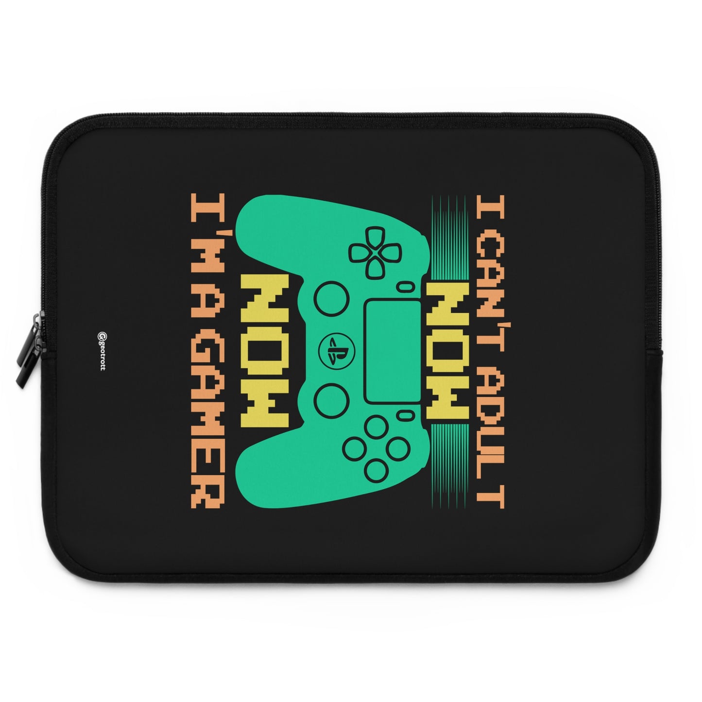 I Can'T Adult Now Now I'M A Gamer Gamer Gaming Lightweight Smooth Neoprene Laptop Sleeve