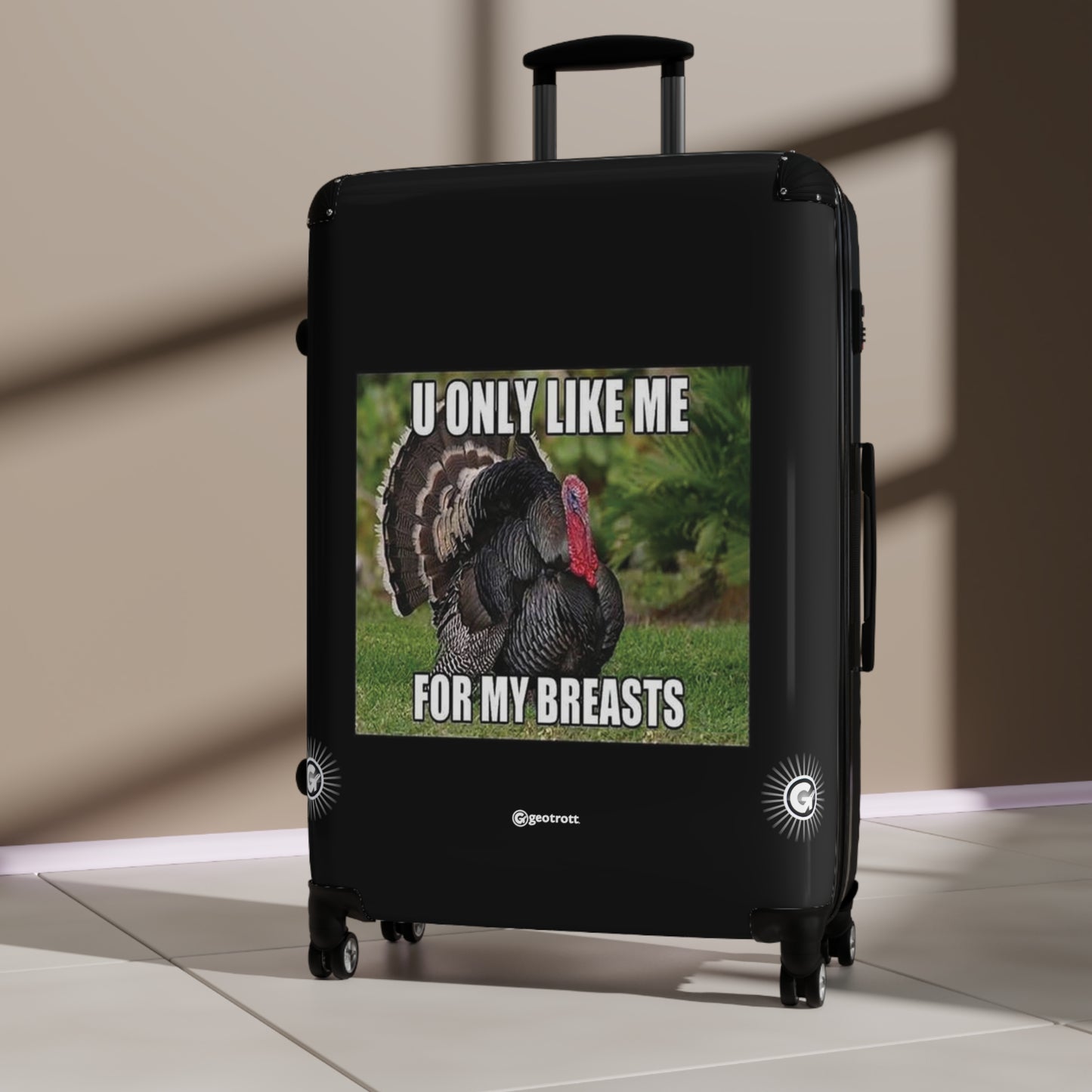 U Only Like Me For My Breasts Thanksgiving MEME Funny Inspirational Luggage Bag Rolling Suitcase Spinner