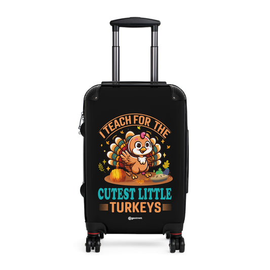 I Teach For The Cutest Little Turkeys Inspirational Thanksgiving Season School Teacher Luggage Bag Rolling Suitcase Spinner