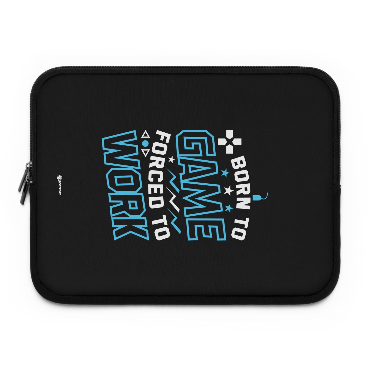 Born to Game Forced to Work Gamer Gaming Lightweight Smooth Neoprene Laptop Sleeve