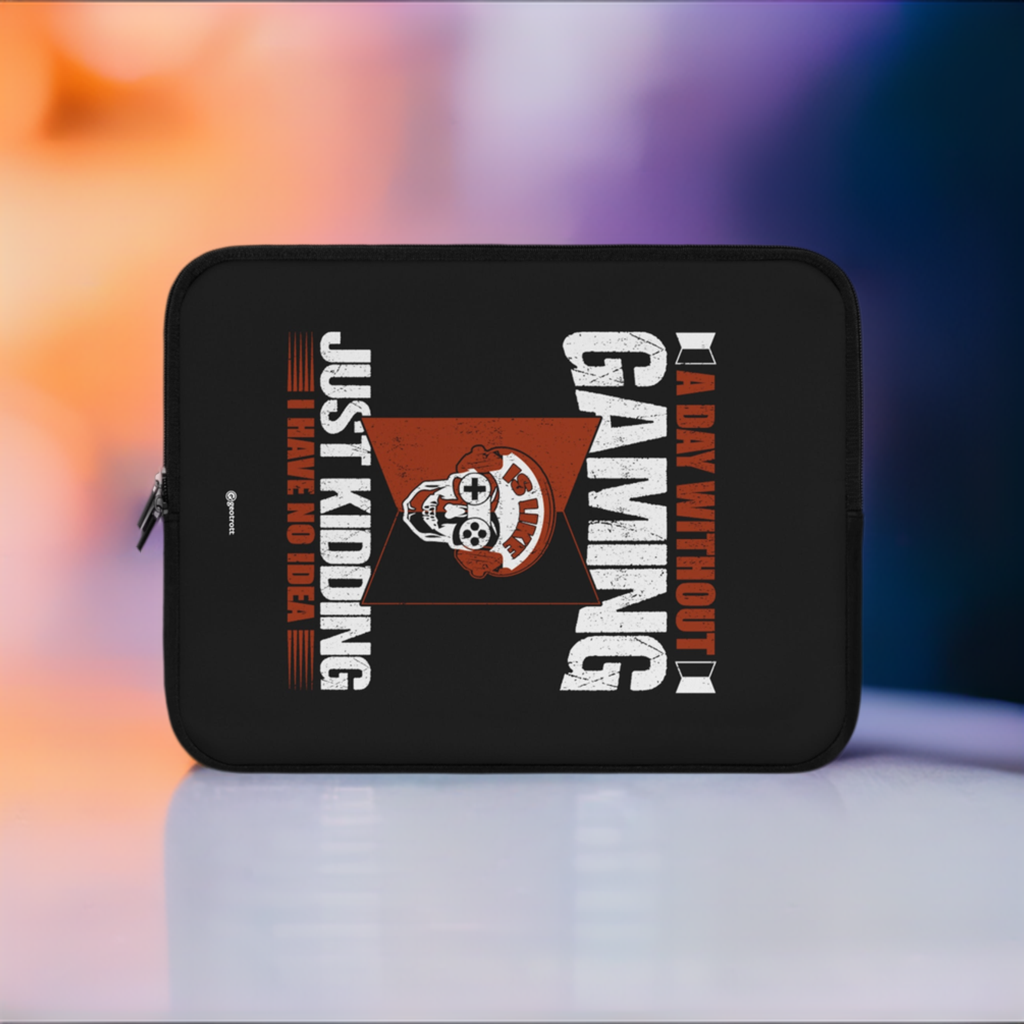 A day without Gaming Just kidding I have no Idea Gamer Gaming Lightweight Smooth Neoprene Laptop Sleeve