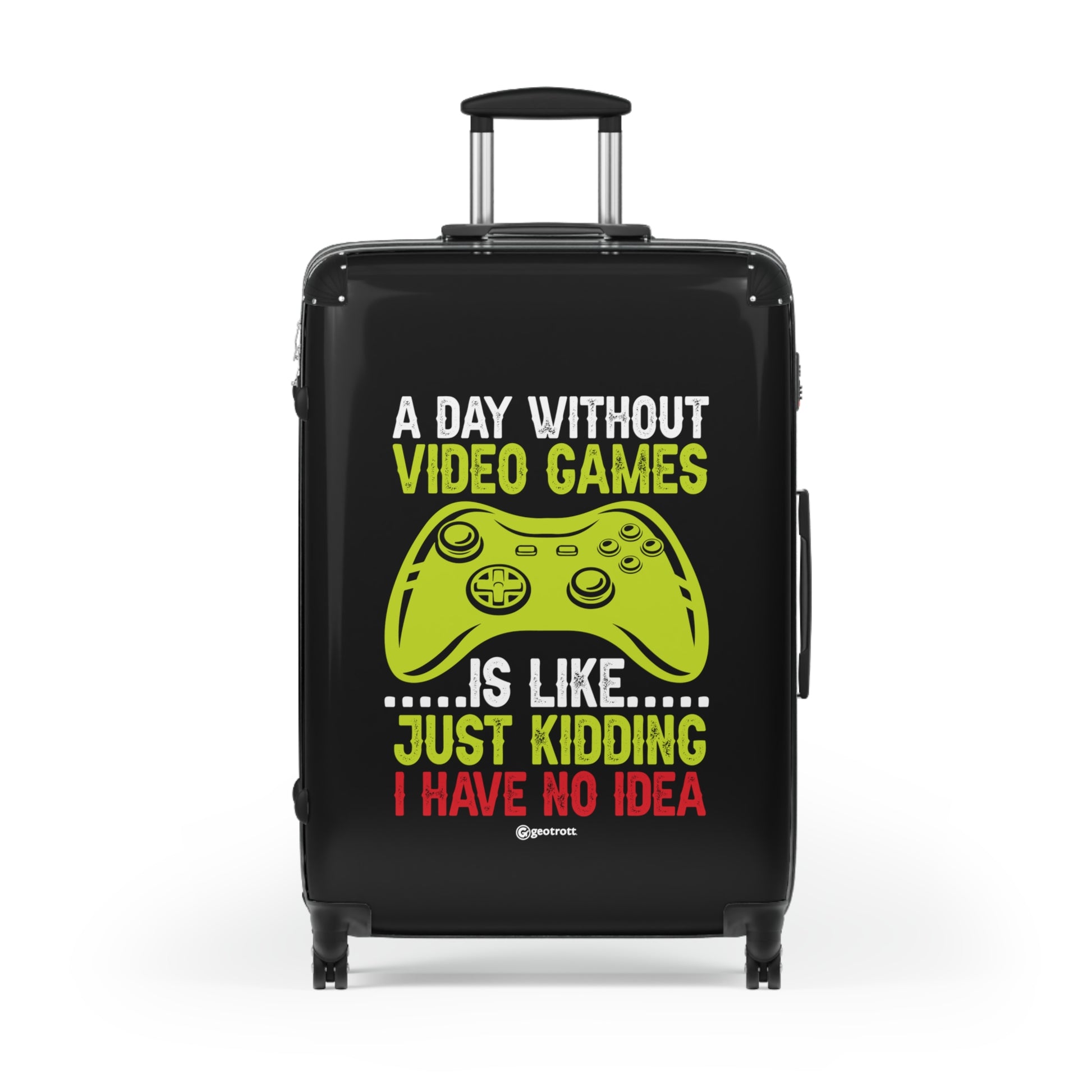 A day Without Video Games is like Just Kidding I have no Idea 2 Gamer Gaming Suitcase-Bags-Geotrott