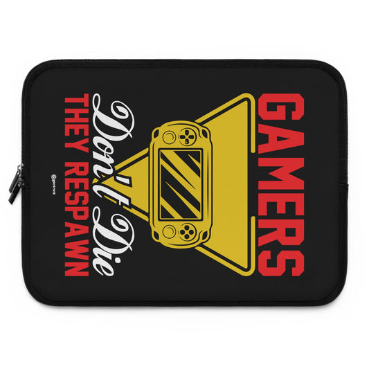Gamers don't Die They ReSpawn Gamer Gaming Laptop Sleeve