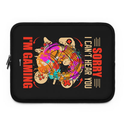 Sorry I can't Hear you I'm Gaming Gamer Gaming Lightweight Smooth Neoprene Laptop Sleeve