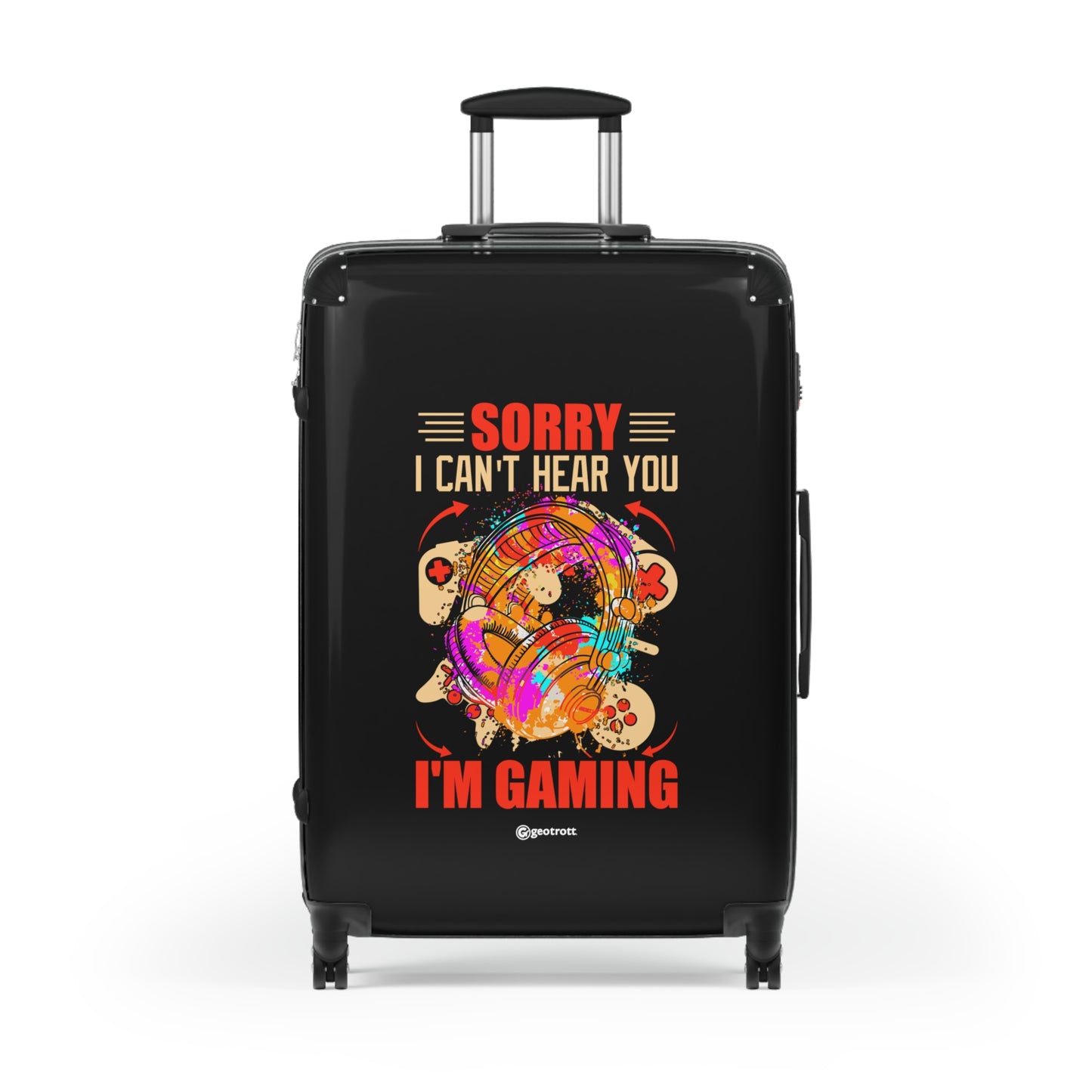 Sorry I can't hear you I am Gaming Gamer Gaming Suitcase-Suitcase-Geotrott