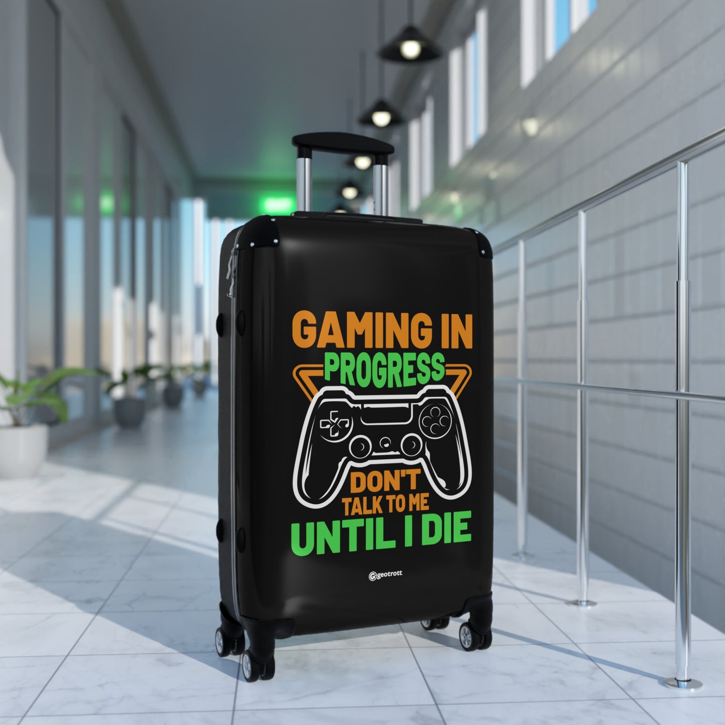 Gaming in Progress Don't Talk to me until I Die Gamer Gaming Suitcase-Bags-Geotrott