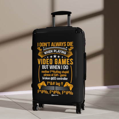 I Don't always Die when playing video games But when I do Gamer Gaming Suitcase-Suitcase-Geotrott