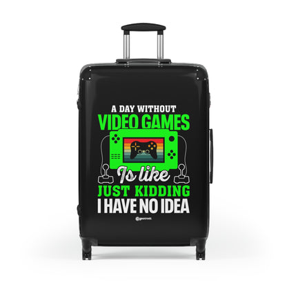 A Day without Video Games just Kidding I have no Idea Gamer Gaming Suitcase-Suitcase-Geotrott